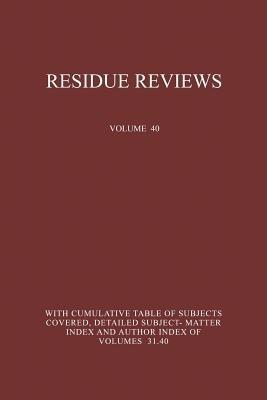Residue Reviews: Residues of Pesticides and Other Foreign Chemicals in Foods and Feeds - Francis A. Gunther,Jane Davies Gunther - cover