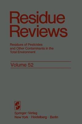 Residue Reviews: Residues of Pesticides and Other Contaminants in the Total Environment - Francis A. Gunther - cover