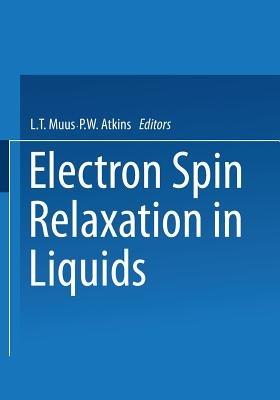 Electron Spin Relaxation in Liquids: Based on lectures given at the NATO Advanced Study Institute held at “Spåtind,” Norway, in August 1971 - cover