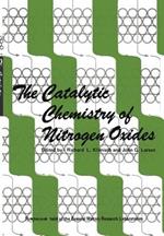 The Catalytic Chemistry of Nitrogen Oxides: Proceedings of the Symposium on The Catalytic Chemistry of Nitrogen Oxides held at the General Motors Research Laboratories, Warren, Michigan, October 7–8, 1974