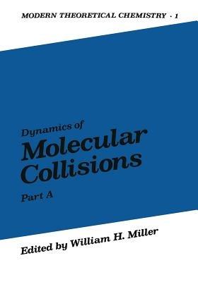 Dynamics of Molecular Collisions: Part A - cover