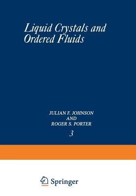 Liquid Crystals and Ordered Fluids - Julian F. Johnson,Roger S. Porter - cover