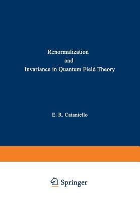 Renormalization and Invariance in Quantum Field Theory - cover