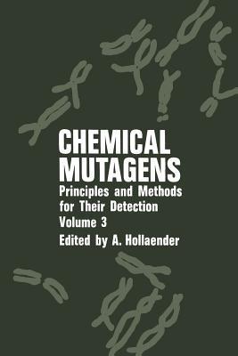 Chemical Mutagens: Principles and Methods for Their Detection Volume 3 - Alexander Hollaender - cover