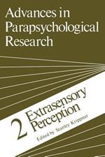 Advances in Parapsychological Research: 2 Extrasensory Perception