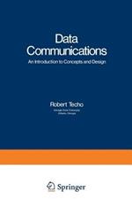 Data Communications: An Introduction to Concepts and Design