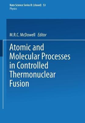 Atomic and Molecular Processes in Controlled Thermonuclear Fusion - cover