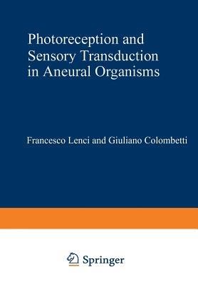 Photoreception and Sensory Transduction in Aneural Organisms - cover