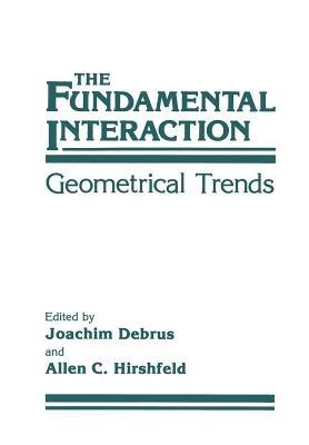 The Fundamental Interaction: Geometrical Trends - cover