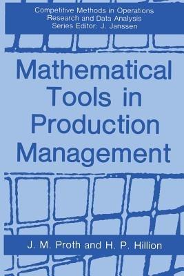Mathematical Tools in Production Management - Jean-Marie Proth,Herve P. Hillion - cover