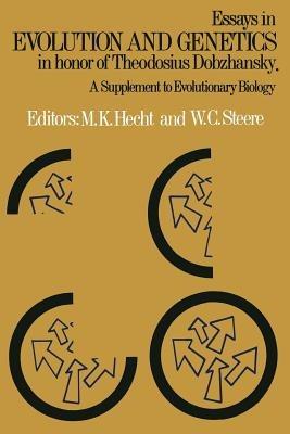 Essays in Evolution and Genetics in Honor of Theodosius Dobzhansky: A Supplement to Evolutionary Biology - cover