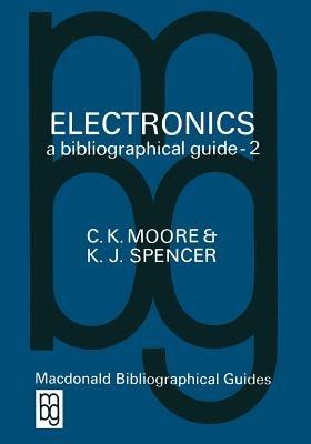 Electronics A Bibliographical Guide - C. K. Moore - cover