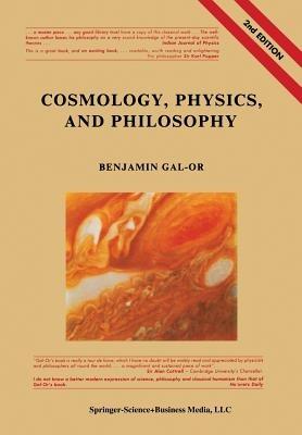 Cosmology, Physics, and Philosophy: Including a New Theory of Aesthetics - Benjamin Gal-Or - cover