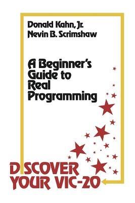 Discover Your VIC-20: A Beginner’s Guide to Real Programming - Donald Kahn - cover