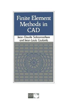 Finite Element Methods in CAD - Jean-Claude. Sabonnadiere - cover