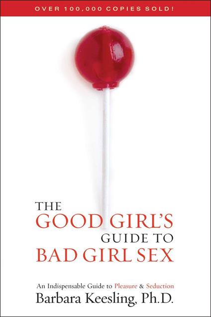 The Good Girl's Guide to Bad Girl Sex