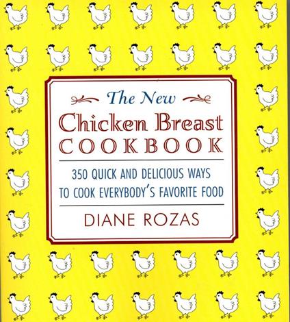 The New Chicken Breast Cookbook