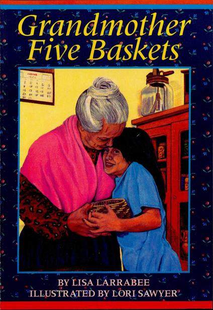 Grandmother Five Baskets - Lisa Larrabee - ebook