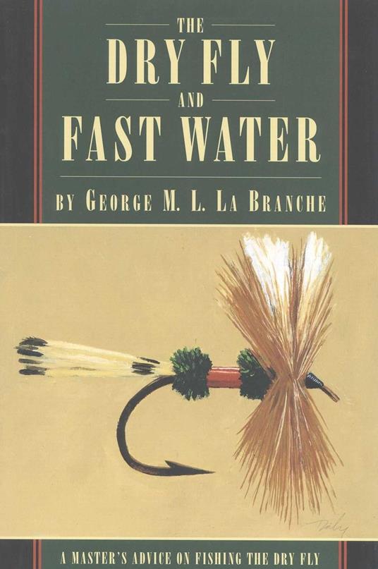 The Dry Fly and Fast Water