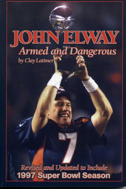 John Elway: Armed & Dangerous