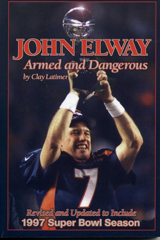 John Elway: Armed & Dangerous