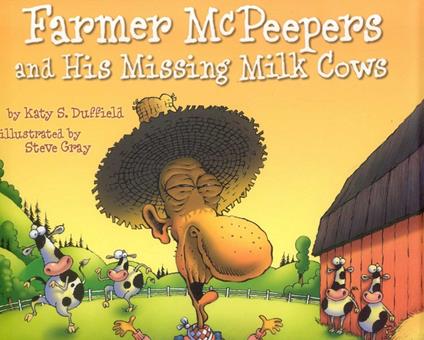 Farmer McPeepers and His Missing Milk Cows - Katy S. Duffield,Gray Steve - ebook