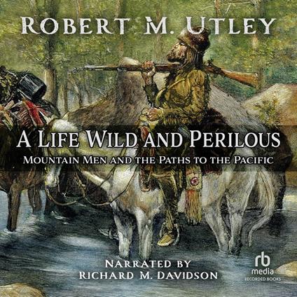 A Life Wild and Perilous