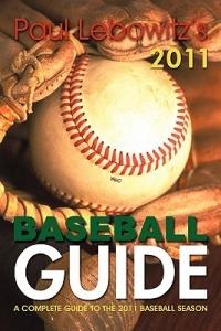 Paul Lebowitz's 2011 Baseball Guide: A Complete Guide to the 2011 Baseball Season - Paul Lebowitz - cover