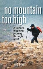 No Mountain Too High: A Father's Inspiring Journey Through Grief