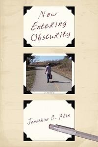 Now Entering Obscurity - Jonathan C Akin - cover
