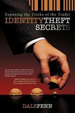 Identity Theft Secrets: Exposing the Tricks of the Trade!