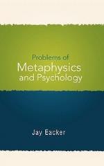Problems of Metaphysics and Psychology