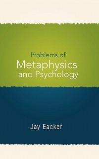 Problems of Metaphysics and Psychology - Jay Eacker - cover
