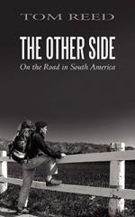 The Other Side: On the Road in South America