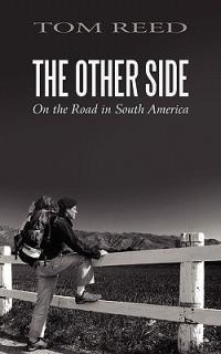 The Other Side: On the Road in South America - Tom Reed - cover