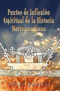 Puntos de Inflexion Espirituales de la Historia Norteamericana - Luigi Morelli - cover