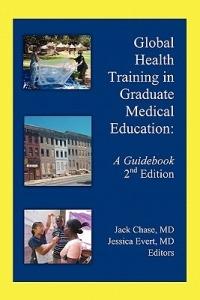 Global Health Training in Graduate Medical Education: A Guidebook, 2nd Edition - cover