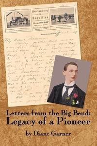 Letters from the Big Bend: Legacy of a Pioneer - Diane Garner - cover