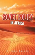 Soviet Policy in Africa: From Lenin to Brezhnev