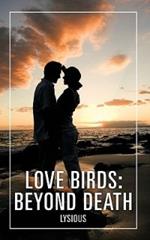 Love Birds: Beyond Death