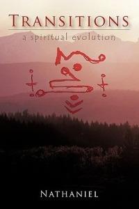 Transitions: A Spiritual Evolution - Nathaniel - cover