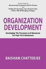 Organization Development: Developing the processes and resources for high-tech businesses