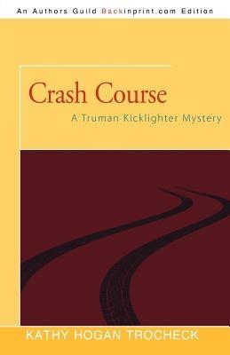Crash Course: A Truman Kicklighter Mystery - Mary Kay Andrews,Kathy Hogan Trocheck - cover