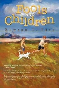 Fools and Children - Edward T Frye - cover