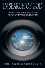 In Search of God: God, Religious Scriptures & Proof of Divine Rvelation
