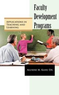 Faculty Development Programs: Applications in Teaching and Learning - Alusine M Kanu Da - cover