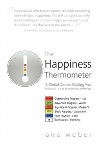 The Happiness Thermometer: A Global Course Guiding You to Balance Health, Relationships, and Money - Ana Weber - cover