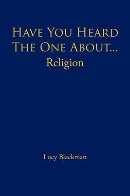 Have You Heard the One About... Religion - Lucy Blackman - cover