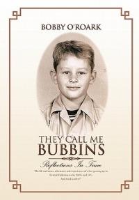 They Call Me Bubbins: Reflections in Time - Bobby O'Roark - cover