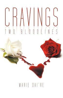 Cravings: Two Bloodlines - Marie Dai're - cover
